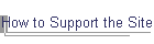 How to Support the Site